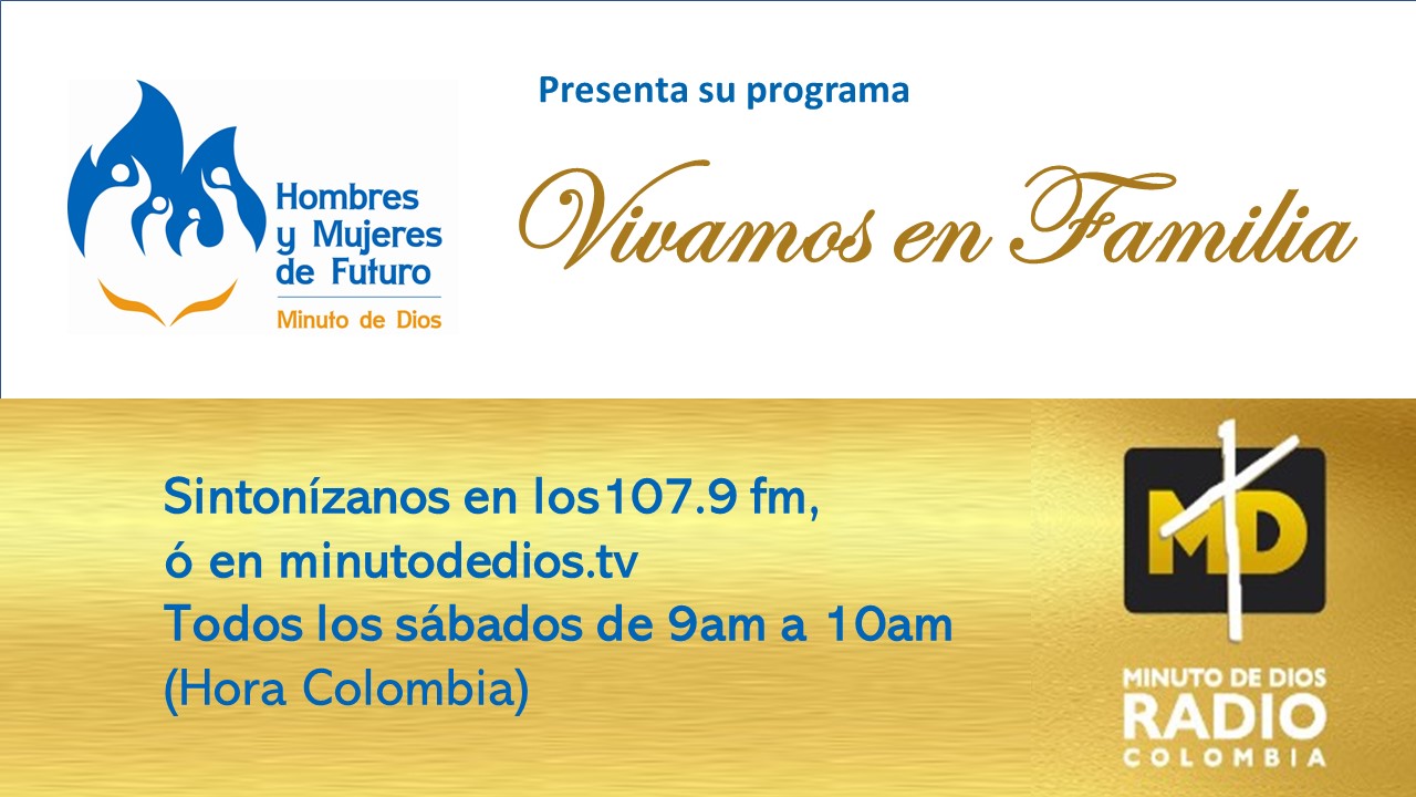 Vivamos en Familia - Hombres y Mujeres de Futuro, Minito de Dios Radio Colombia